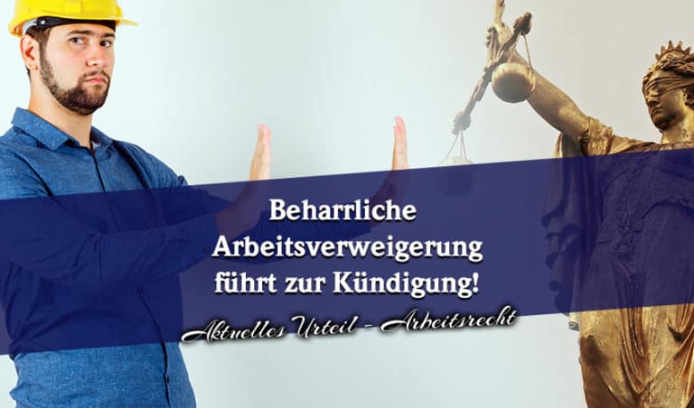 Arbeitsverweigerung führt zur Kündigung - Auch während Corona
