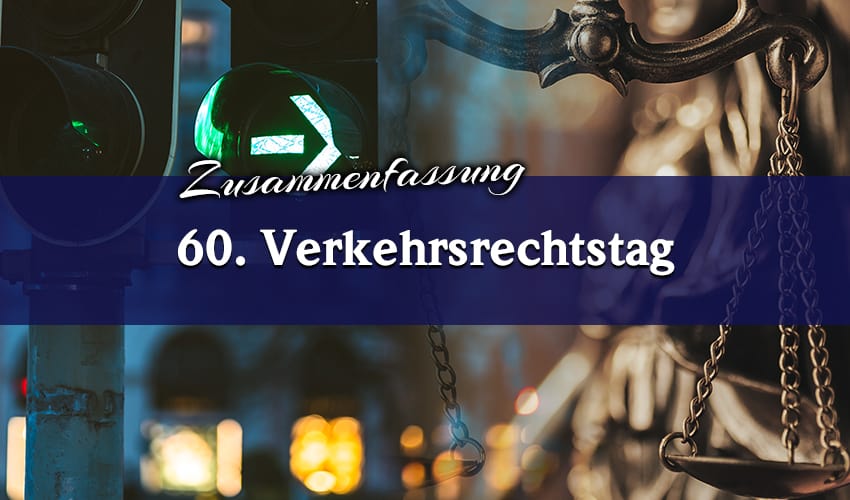 Der 60. Verkehrsrechtstag 2022 in Goslar – eine Zusammenfassung