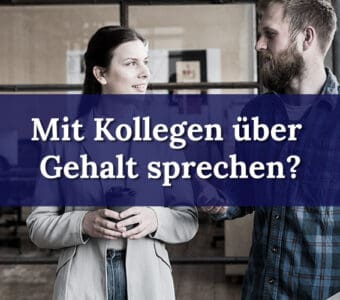 Darf man mit Kollegen über sein Gehalt sprechen?