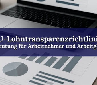 EU-Lohntransparenzrichtlinie: Was sie für Arbeitnehmer und Arbeitgeber bedeutet