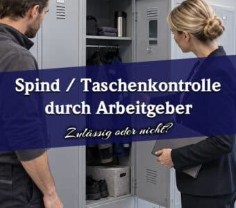 Darf der Arbeitgeber meine Tasche oder meinen Spind kontrollieren?