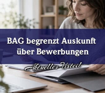 Annahmeverzugslohn: BAG begrenzt Auskunft über Bewerbungen